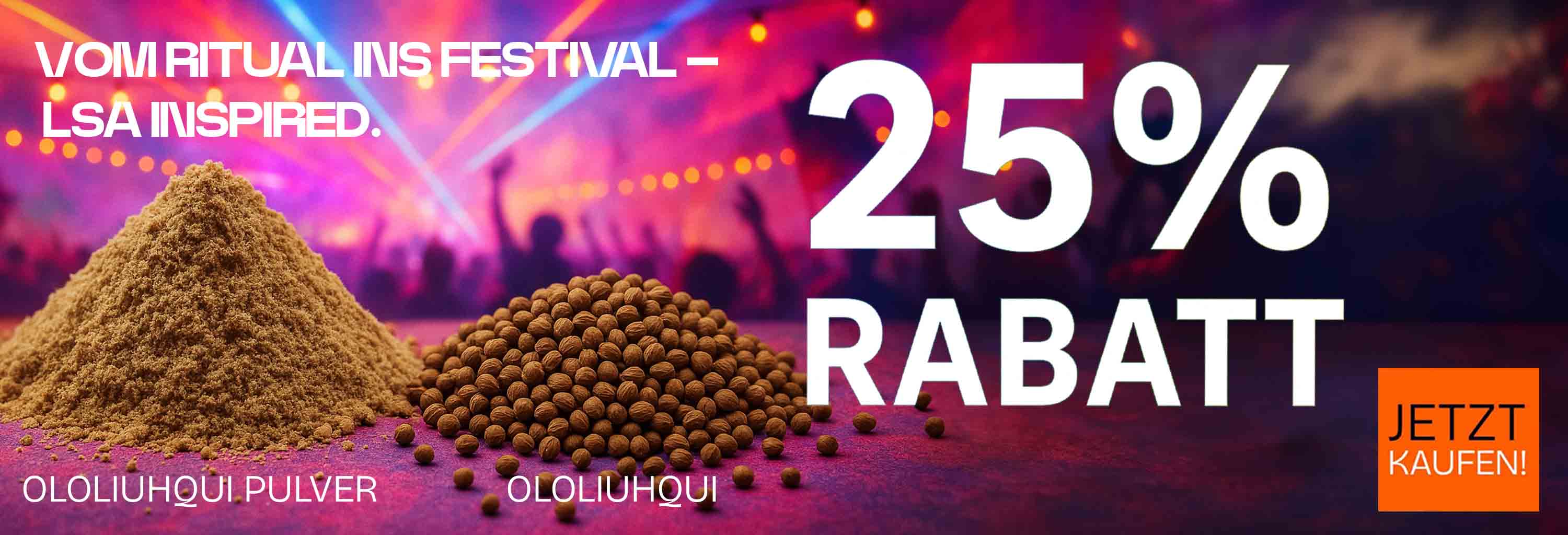 25% Rabatt auf Ololiuhqui Samen und Pulver